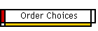Order Choices